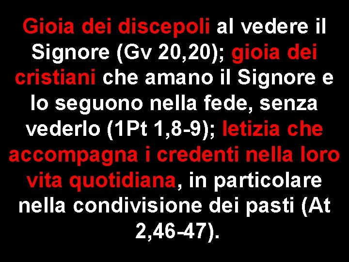 Gioia dei discepoli al vedere il Signore (Gv 20, 20); gioia dei cristiani che