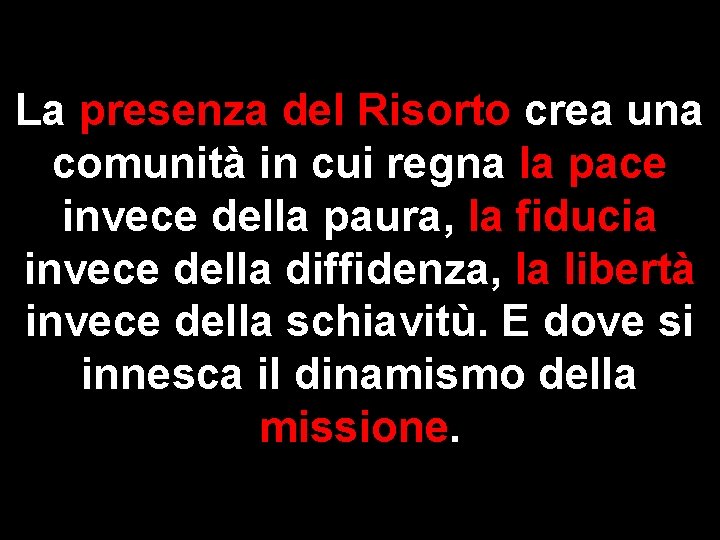 La presenza del Risorto crea una comunità in cui regna la pace invece della