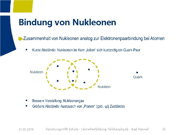 Bindung von Nukleonen ► Nukleon Quark Nukleon 21. 03. 2019 Forschung trifft Schule -