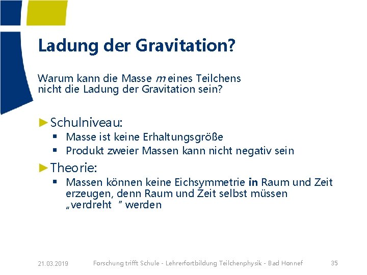 Ladung der Gravitation? Warum kann die Masse m eines Teilchens nicht die Ladung der