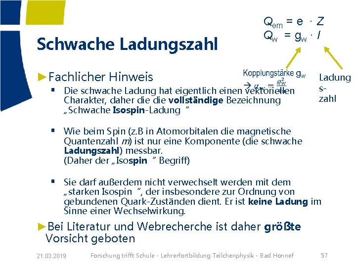 Qem = e ∙ Z Qw = gw ∙ I Schwache Ladungszahl ►Fachlicher Hinweis