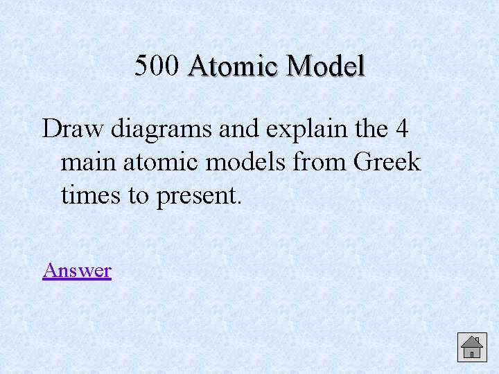 500 Atomic Model Draw diagrams and explain the 4 main atomic models from Greek