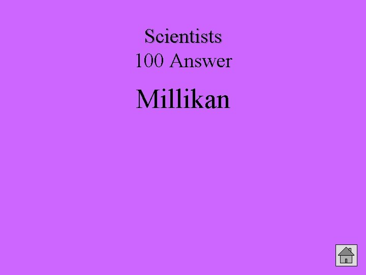 Scientists 100 Answer Millikan 