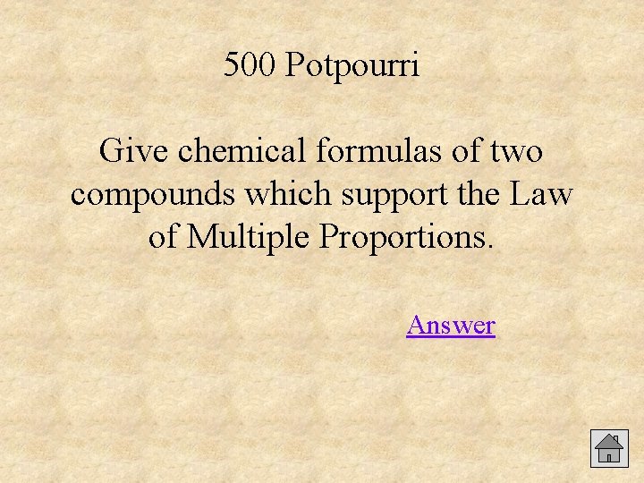 500 Potpourri Give chemical formulas of two compounds which support the Law of Multiple