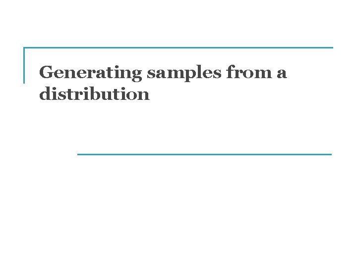Generating samples from a distribution 