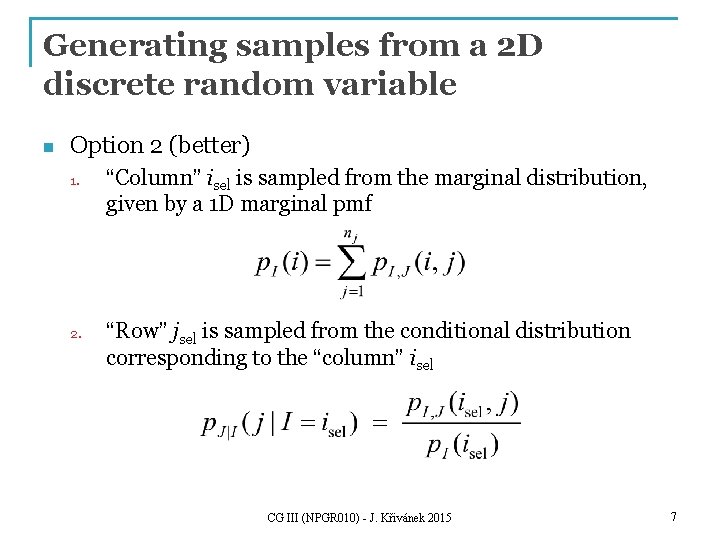 Generating samples from a 2 D discrete random variable n Option 2 (better) 1.