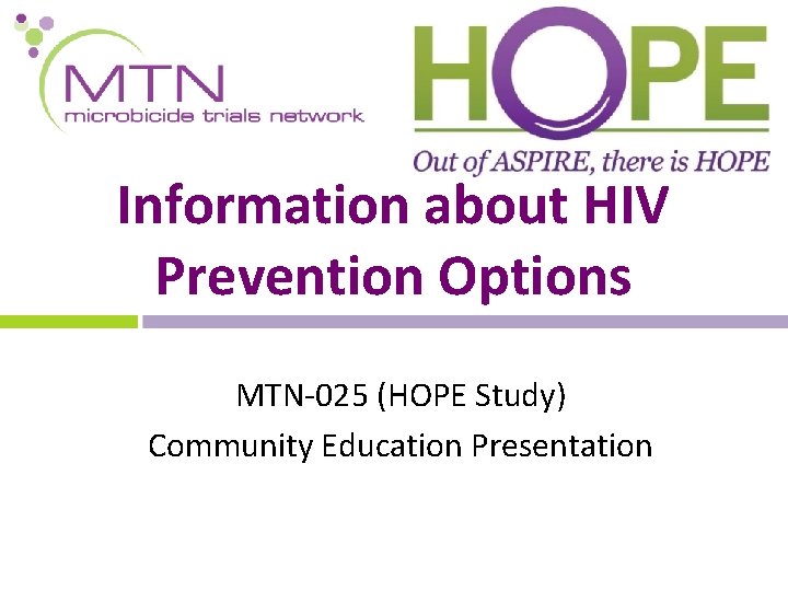 Information about HIV Prevention Options MTN-025 (HOPE Study) Community Education Presentation 