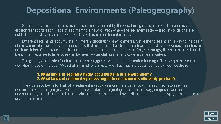 Depositional Environments (Paleogeography) Sedimentary rocks are composed of sediments formed by the weathering of