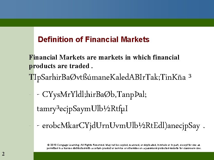 Definition of Financial Markets are markets in which financial products are traded. TIp. Sarhir.