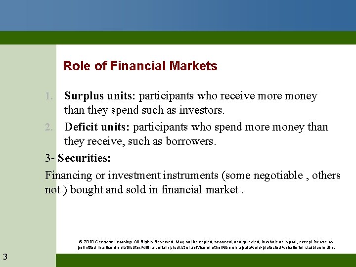 Role of Financial Markets Surplus units: participants who receive more money than they spend