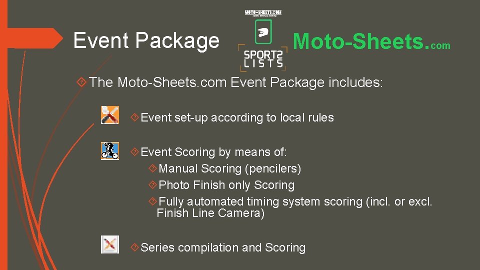 Event Package Moto-Sheets. com The Moto-Sheets. com Event Package includes: Event set-up according to