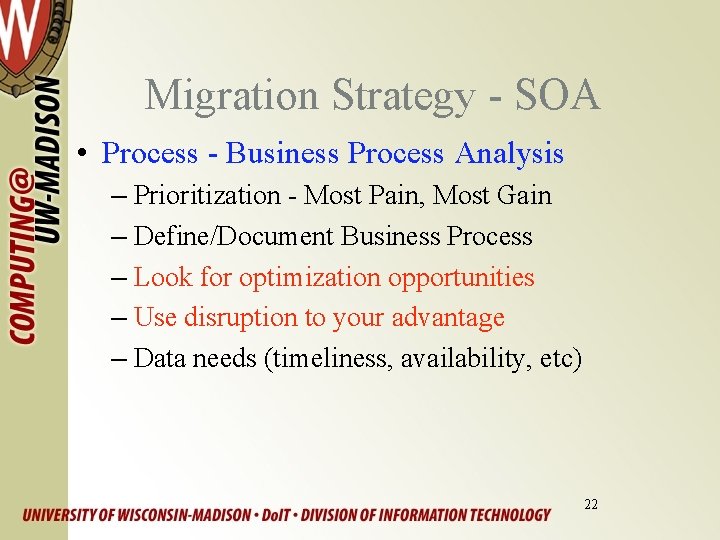 Migration Strategy - SOA • Process - Business Process Analysis – Prioritization - Most