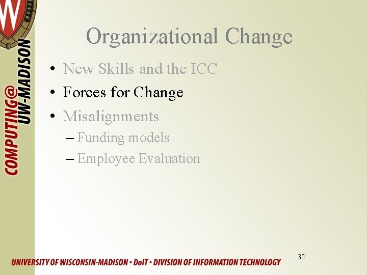 Organizational Change • New Skills and the ICC • Forces for Change • Misalignments