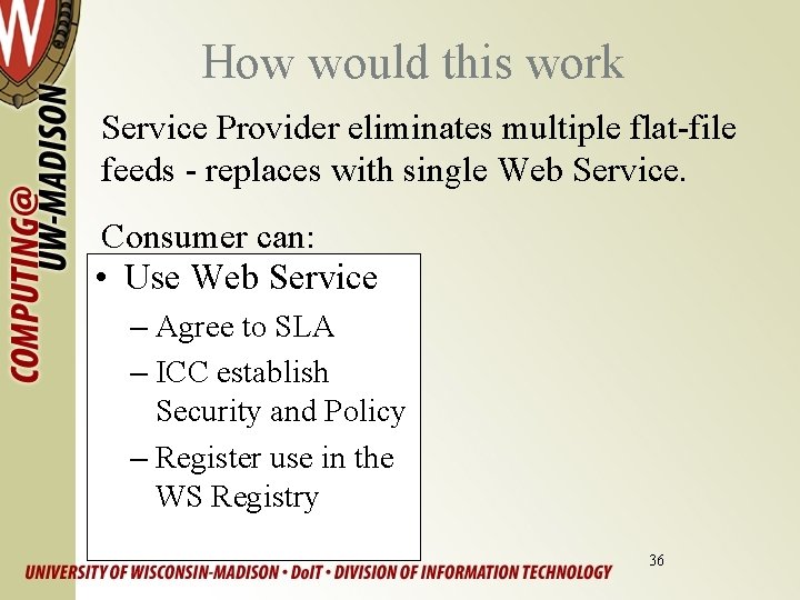 How would this work Service Provider eliminates multiple flat-file feeds - replaces with single
