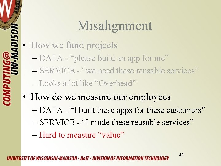 Misalignment • How we fund projects – DATA - “please build an app for