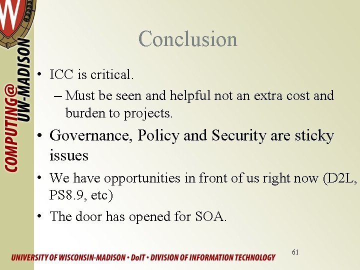 Conclusion • ICC is critical. – Must be seen and helpful not an extra