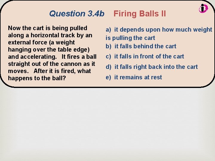 Question 3. 4 b Now the cart is being pulled along a horizontal track