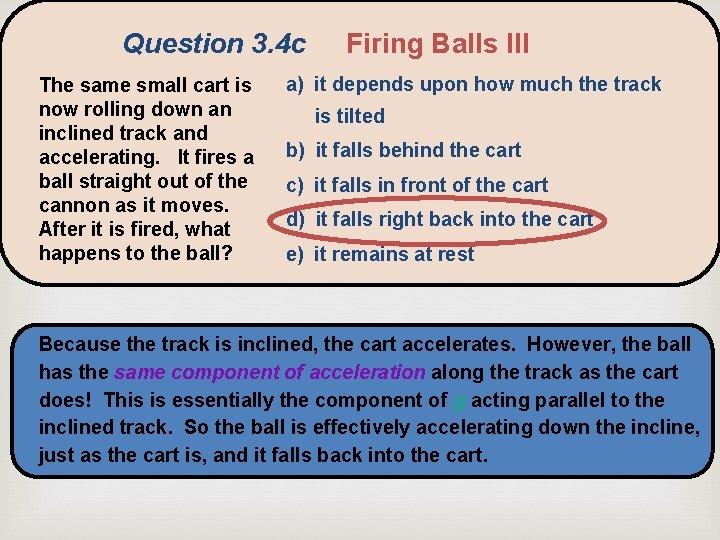 Question 3. 4 c The same small cart is now rolling down an inclined