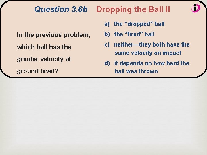 Question 3. 6 b Dropping the Ball II a) the “dropped” ball In the