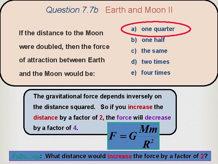 Question 7. 7 b Earth and Moon II If the distance to the Moon