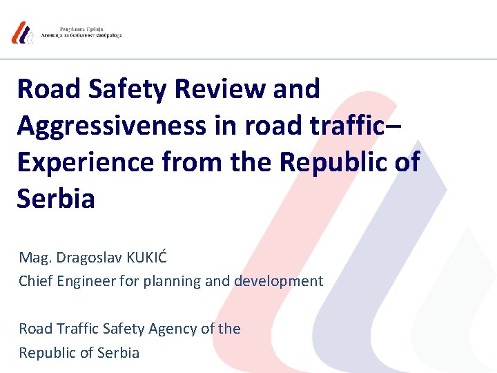 Road Safety Review and Aggressiveness in road traffic– Experience from the Republic of Serbia