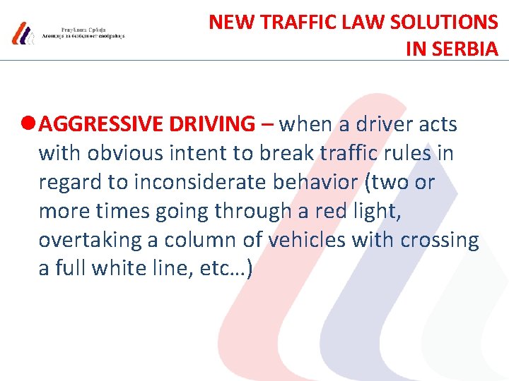 NEW TRAFFIC LAW SOLUTIONS IN SERBIA l AGGRESSIVE DRIVING – when a driver acts