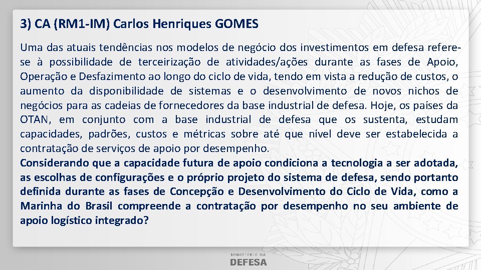 3) CA (RM 1 -IM) Carlos Henriques GOMES Uma das atuais tendências nos modelos