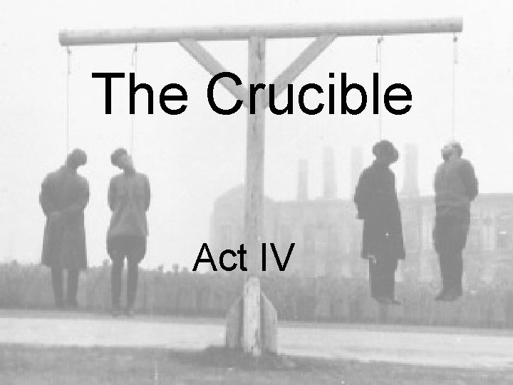 The Crucible Act IV 