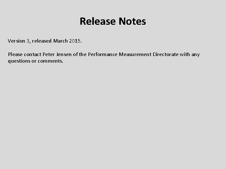 Release Notes Version 3, released March 2015. Please contact Peter Jensen of the Performance