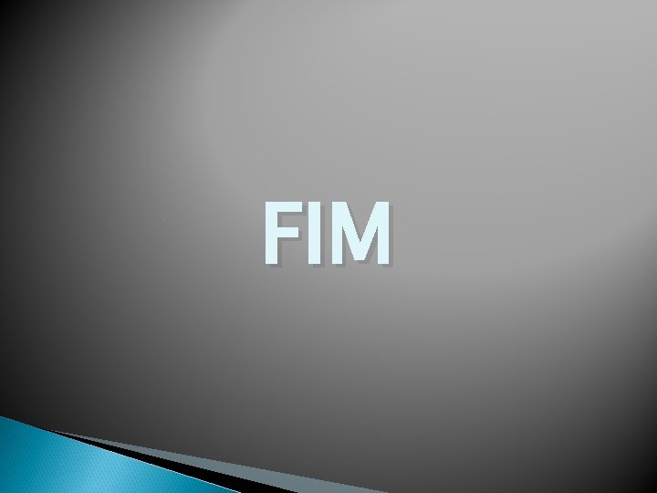 FIM FIM
