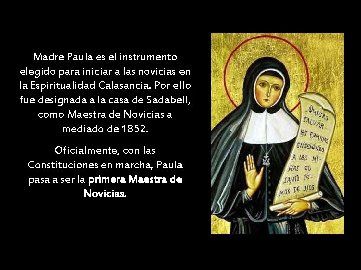 Madre Paula es el instrumento elegido para iniciar a las novicias en la Espiritualidad