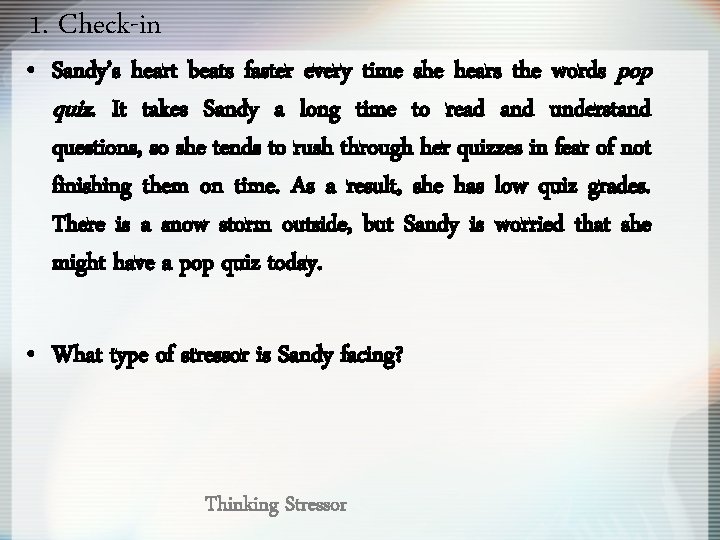 1. Check-in • Sandy’s heart beats faster every time she hears the words pop