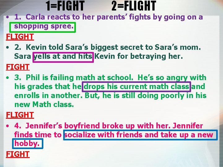 1=FIGHT 2=FLIGHT • 1. Carla reacts to her parents’ fights by going on a