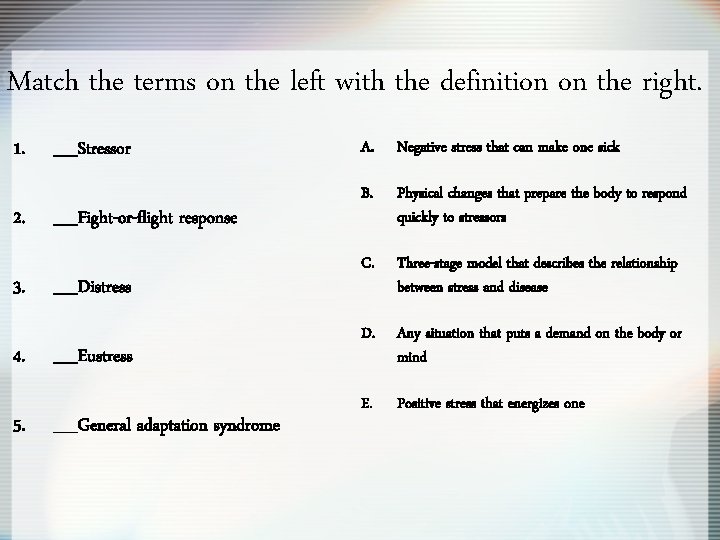 Match the terms on the left with the definition on the right. 1. 2.
