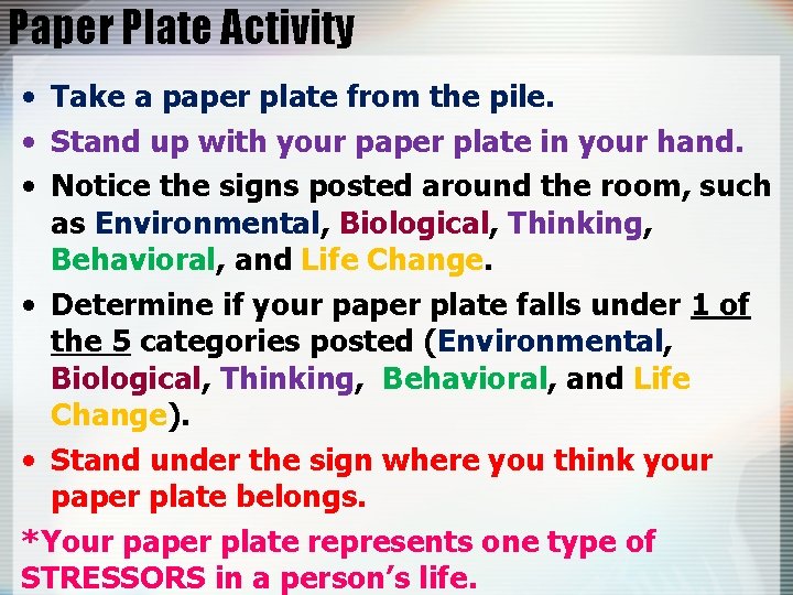 Paper Plate Activity • Take a paper plate from the pile. • Stand up