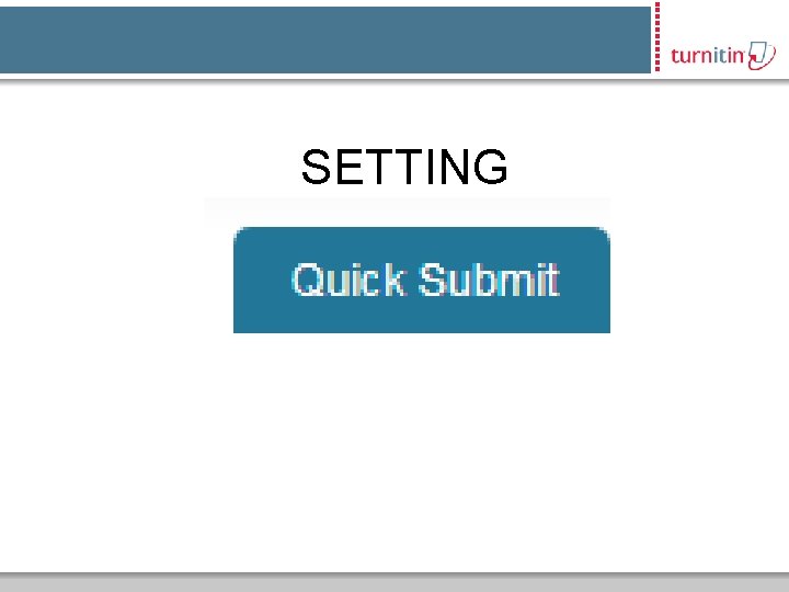SETTING QUICK SUBMIT 
