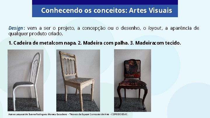 Conhecendo os conceitos: Artes Visuais Design : vem a ser o projeto, a concepção