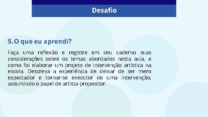 Desafio 5. O que eu aprendi? Faça uma reflexão e registre em seu caderno