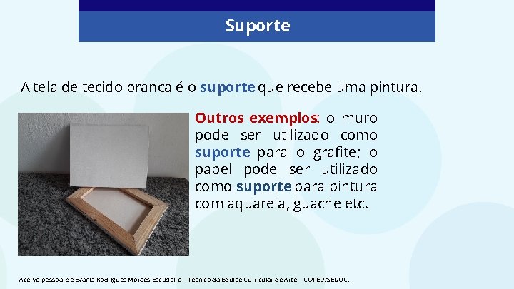 Suporte A tela de tecido branca é o suporte que recebe uma pintura. Outros