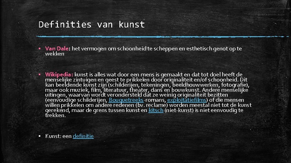 Definities van kunst ▪ Van Dale: het vermogen om schoonheid te scheppen en esthetisch Definities van kunst ▪ Van Dale: het vermogen om schoonheid te scheppen en esthetisch