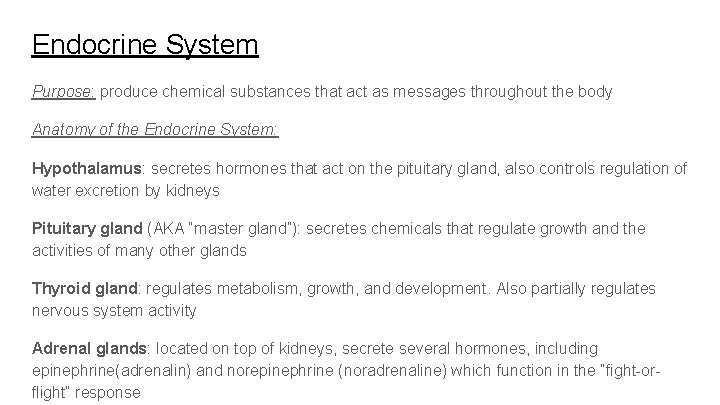 Endocrine System Purpose: produce chemical substances that act as messages throughout the body Anatomy Endocrine System Purpose: produce chemical substances that act as messages throughout the body Anatomy