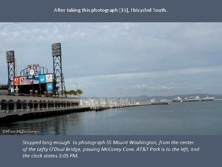 After taking this photograph [19], I bicycled South. Stopped long enough to photograph SS