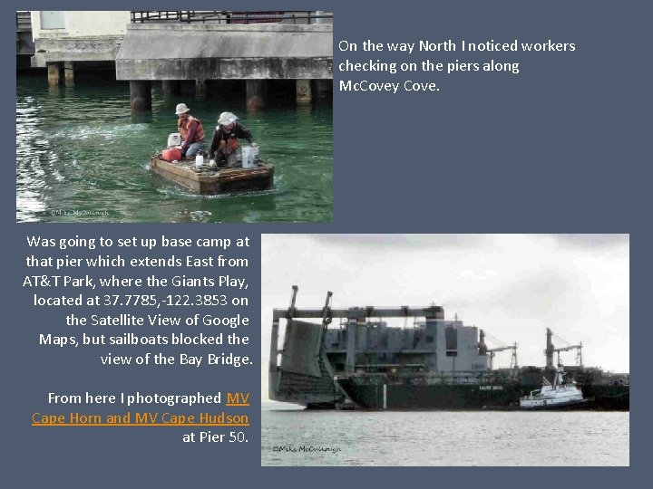 On the way North I noticed workers checking on the piers along Mc. Covey