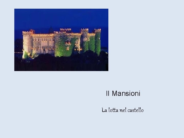 II Mansioni La lotta nel castello 