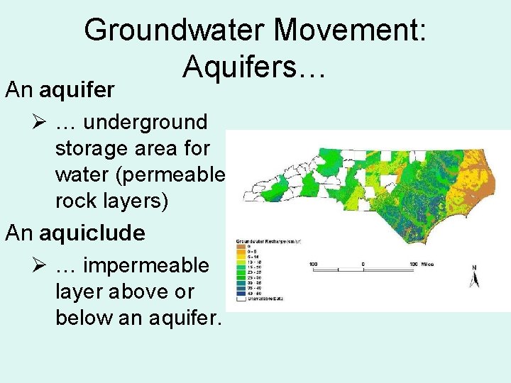Groundwater Movement: Aquifers… An aquifer Ø … underground storage area for water (permeable rock