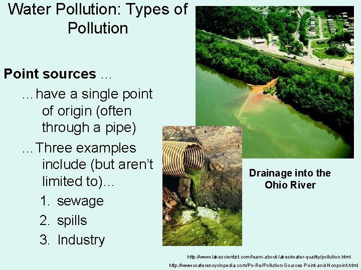 Water Pollution: Types of Pollution Point sources … …have a single point of origin