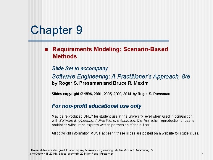 Chapter 9 n Requirements Modeling: Scenario-Based Methods Slide Set to accompany Software Engineering: A