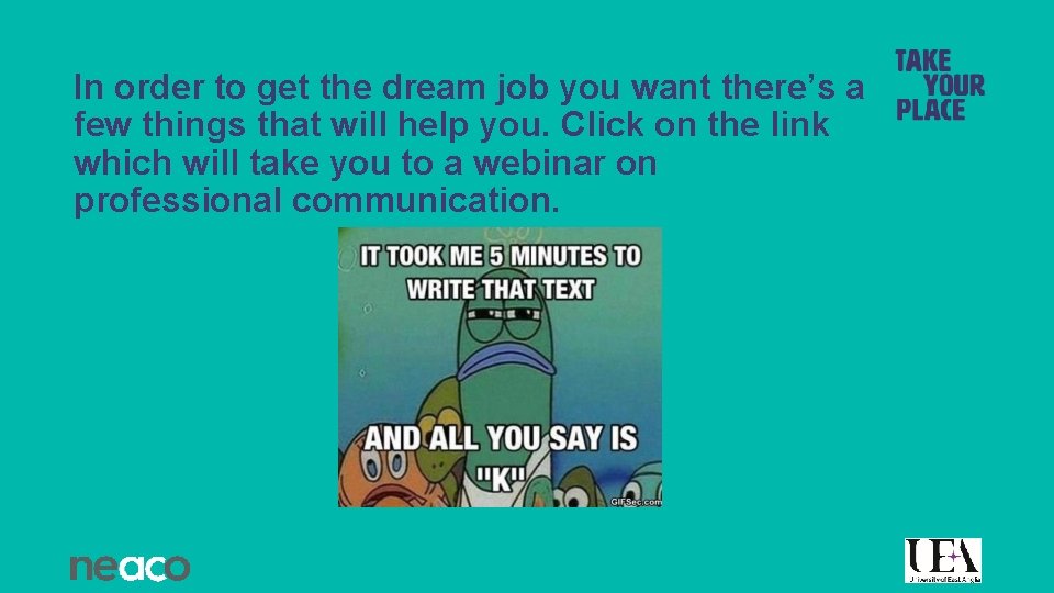 In order to get the dream job you want there’s a few things that