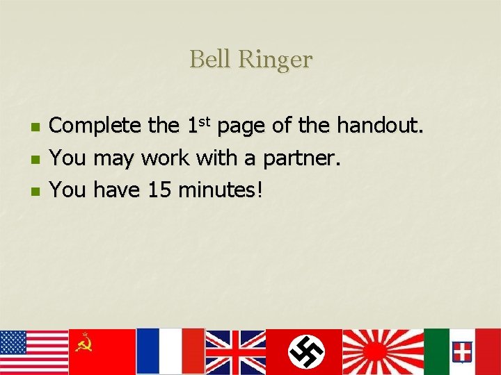 Bell Ringer n n n Complete the 1 st page of the handout. You