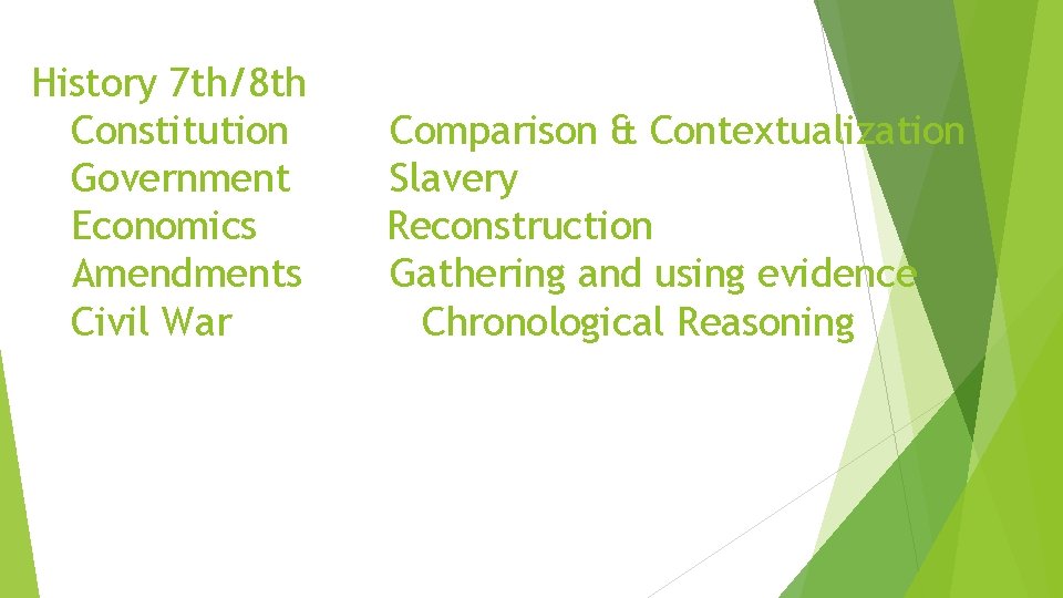 History 7 th/8 th Constitution Government Economics Amendments Civil War Comparison & Contextualization Slavery